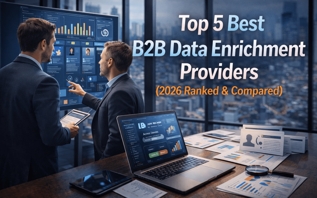 What Are the Top 5 Best B2B Data Enrichment Providers (2026 Ranked & Compared) 2026? (Reviewed)