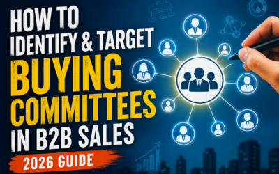 How to Identify and Target Buying Committees in B2B Sales (2026 Guide)